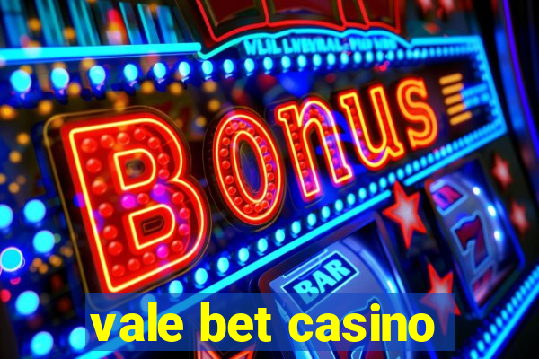 vale bet casino